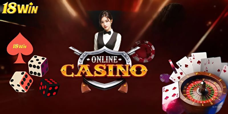 Live casino 18Win và tất tần tận những điều thú vị nên biết