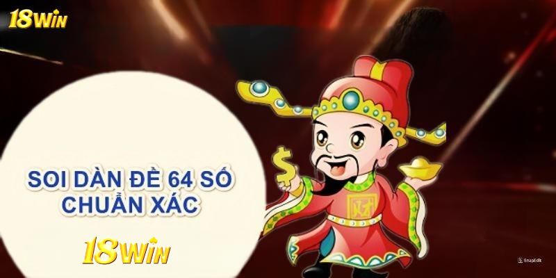 Chiến thuật chơi dàn đề 64 số 18WIN