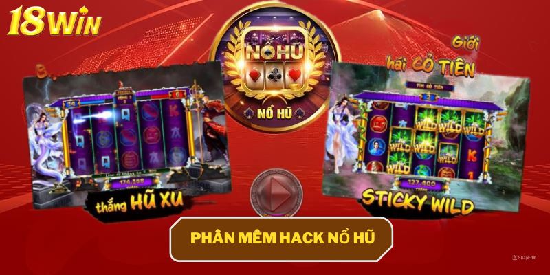 Phần mềm hack nổ hũ 18win