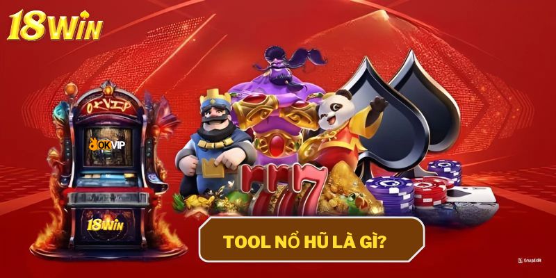 Tìm hiểu về tool hack khi chơi nổ hũ